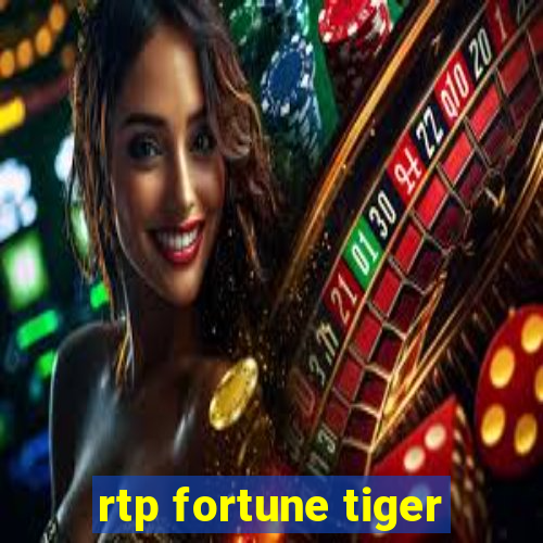 rtp fortune tiger